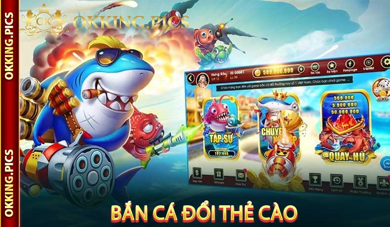 Bắn cá đổi thẻ cào