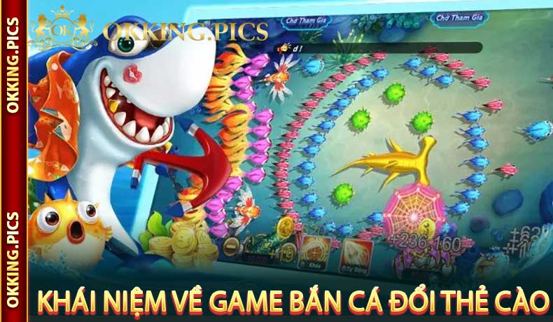 Khái niệm về game bắn cá đổi thẻ cào